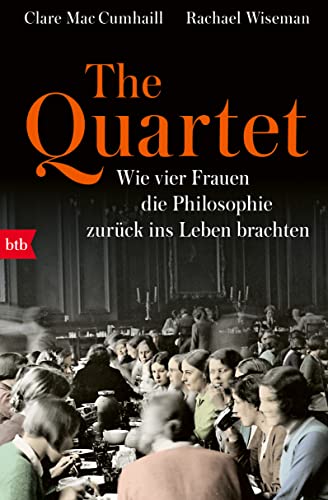 The Quartet: Wie vier Frauen die Philosophie zurück ins Leben brachten von btb Verlag
